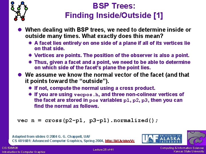 BSP Trees: Finding Inside/Outside [1] l When dealing with BSP trees, we need to