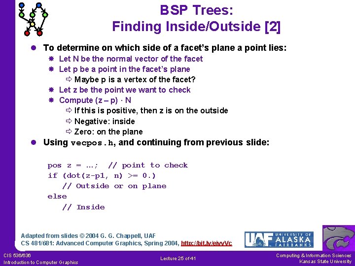 BSP Trees: Finding Inside/Outside [2] l To determine on which side of a facet’s