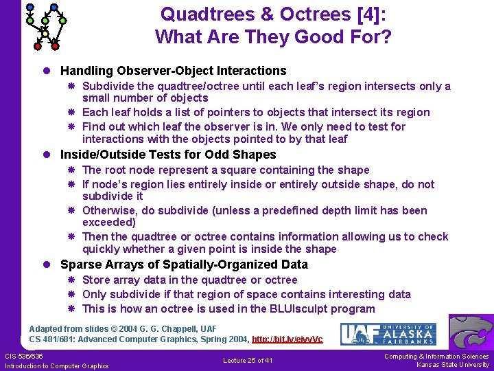 Quadtrees & Octrees [4]: What Are They Good For? l Handling Observer-Object Interactions Subdivide