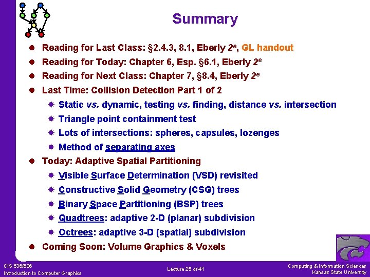 Summary l l Reading for Last Class: § 2. 4. 3, 8. 1, Eberly