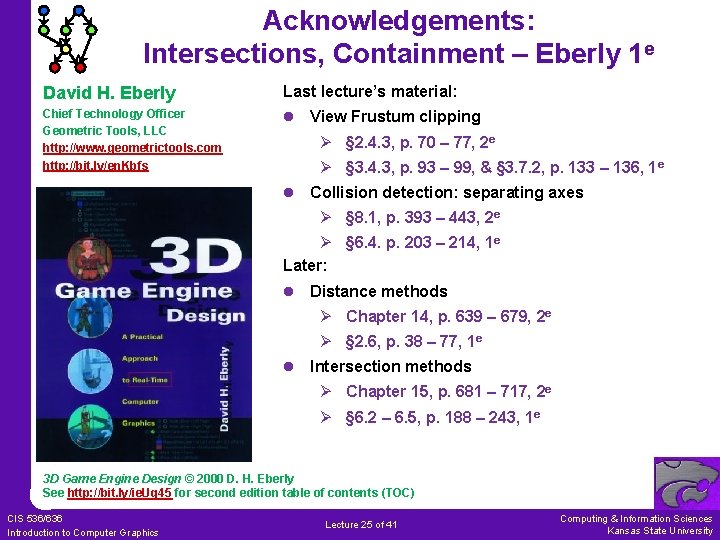 Acknowledgements: Intersections, Containment – Eberly 1 e David H. Eberly Last lecture’s material: Chief