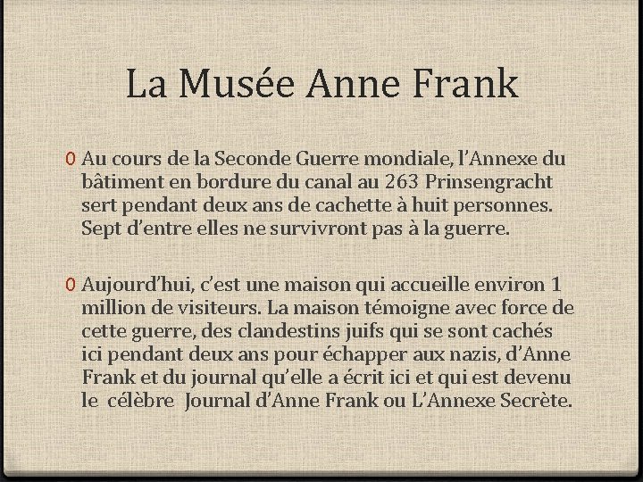 La Musée Anne Frank 0 Au cours de la Seconde Guerre mondiale, l’Annexe du