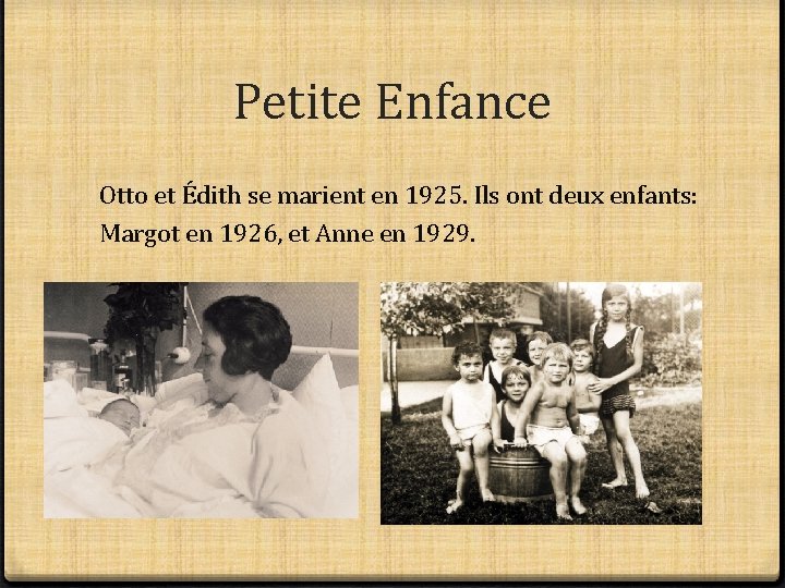 Petite Enfance Otto et Édith se marient en 1925. Ils ont deux enfants: Margot