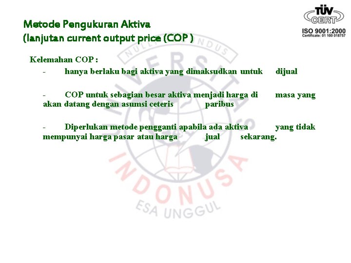 Metode Pengukuran Aktiva (lanjutan current output price (COP ) Kelemahan COP : hanya berlaku