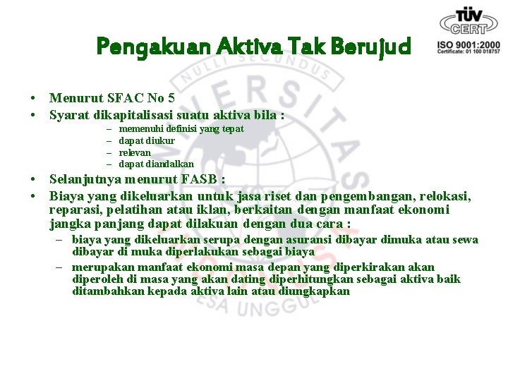 Pengakuan Aktiva Tak Berujud • Menurut SFAC No 5 • Syarat dikapitalisasi suatu aktiva