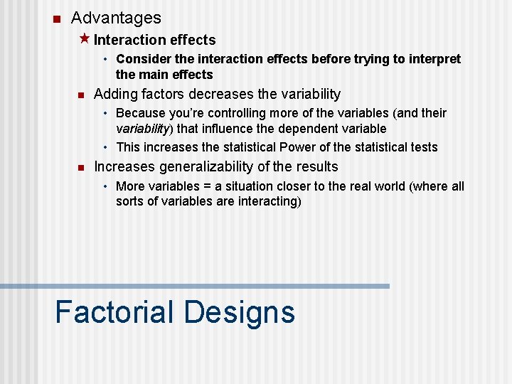 n Advantages Interaction effects • Consider the interaction effects before trying to interpret the