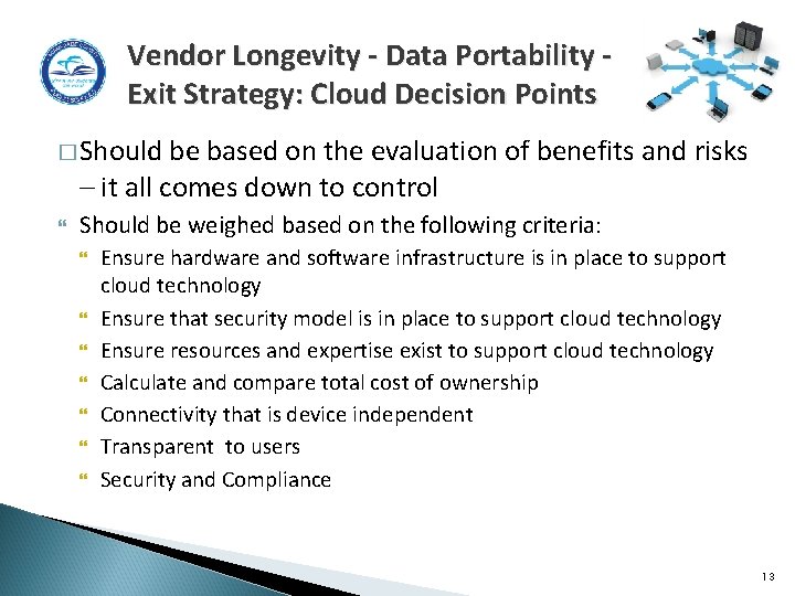 Vendor Longevity - Data Portability Exit Strategy: Cloud Decision Points � Should be based