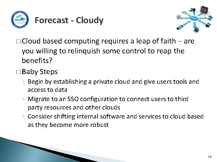 Forecast - Cloudy � Cloud based computing requires a leap of faith – are