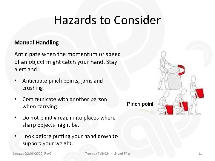 Hazards to Consider Manual Handling Anticipate when the momentum or speed of an object