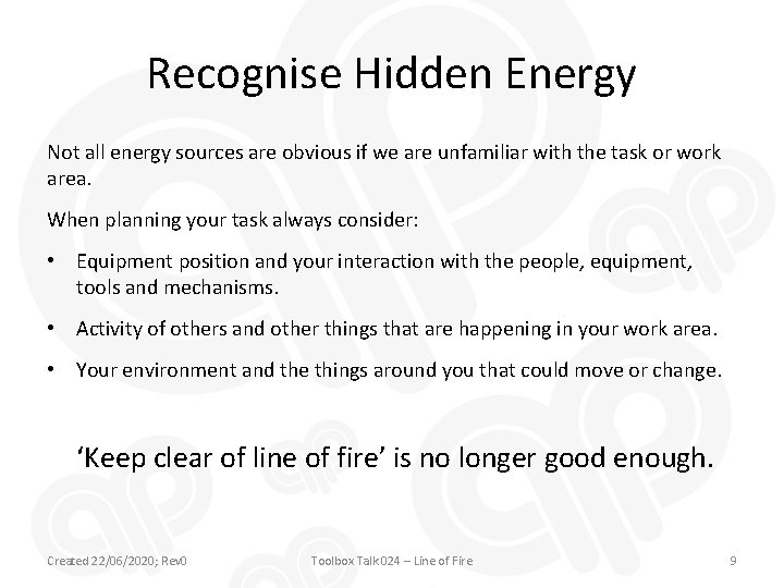 Recognise Hidden Energy Not all energy sources are obvious if we are unfamiliar with