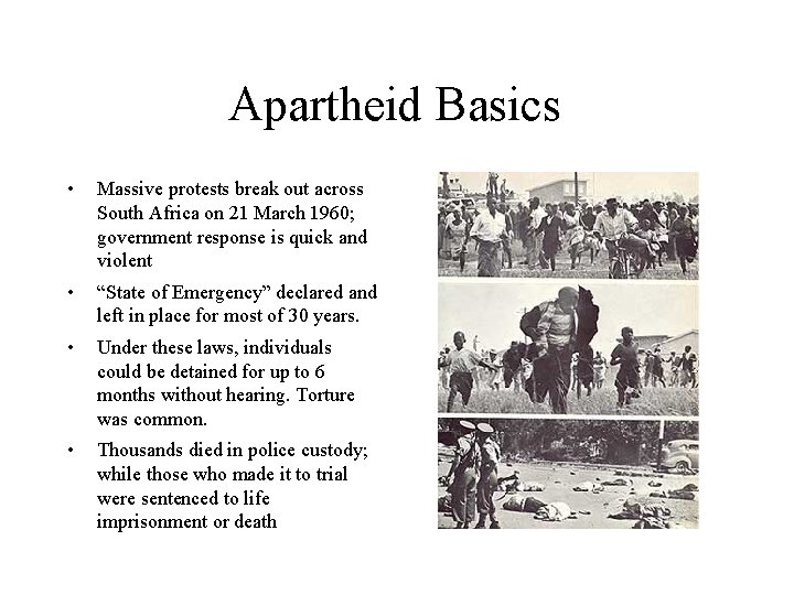 Apartheid Basics • Massive protests break out across South Africa on 21 March 1960;