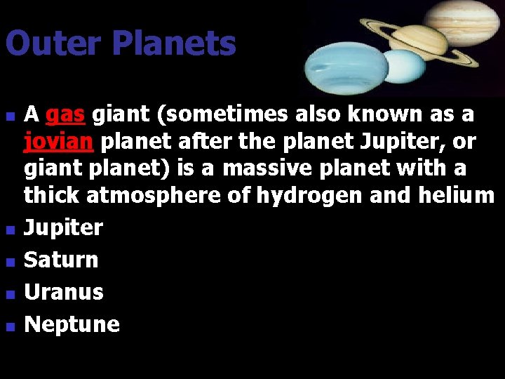 Outer Planets n n n A gas giant (sometimes also known as a jovian Outer Planets n n n A gas giant (sometimes also known as a jovian