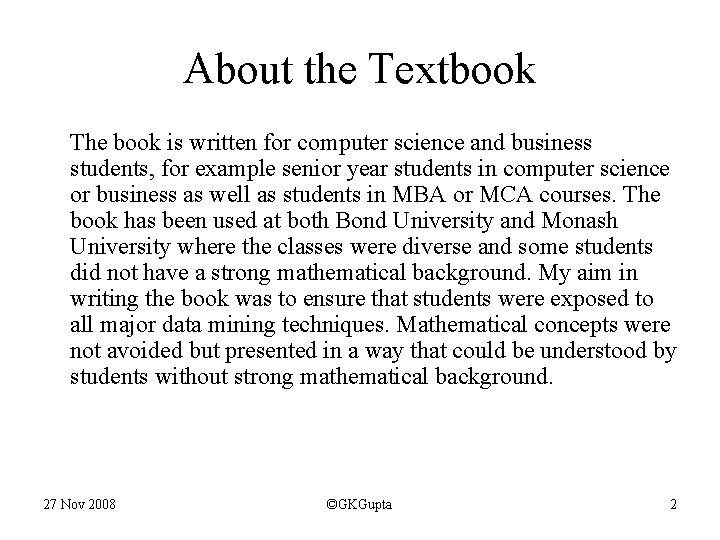 About the Textbook The book is written for computer science and business students, for