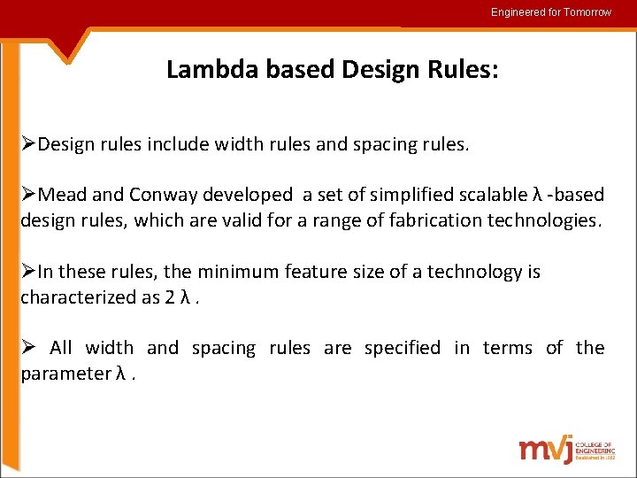 Engineered for for. Tomorrow Lambda based Design Rules: ØDesign rules include width rules and