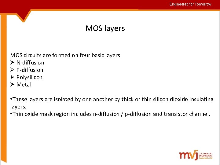 Engineered for for. Tomorrow MOS layers MOS circuits are formed on four basic layers: