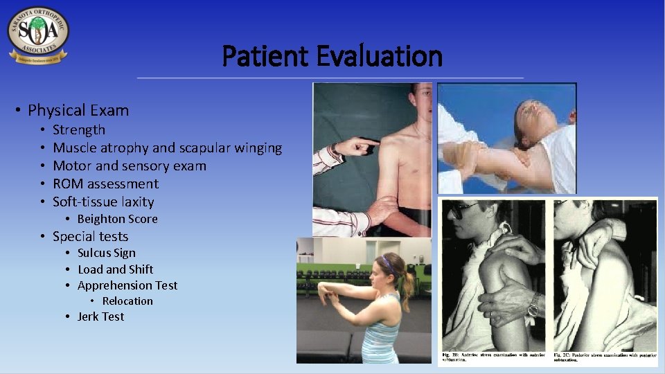 Patient Evaluation • Physical Exam • • • Strength Muscle atrophy and scapular winging