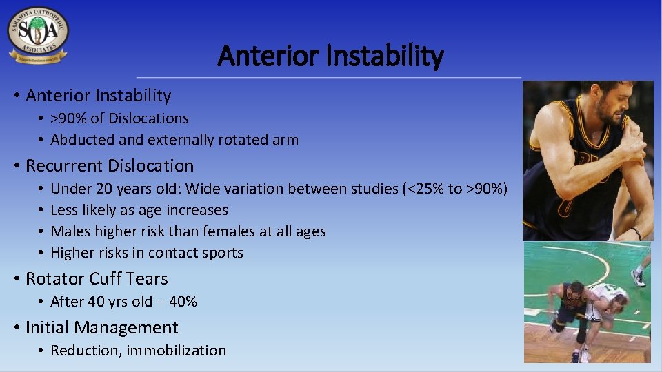 Anterior Instability • >90% of Dislocations • Abducted and externally rotated arm • Recurrent