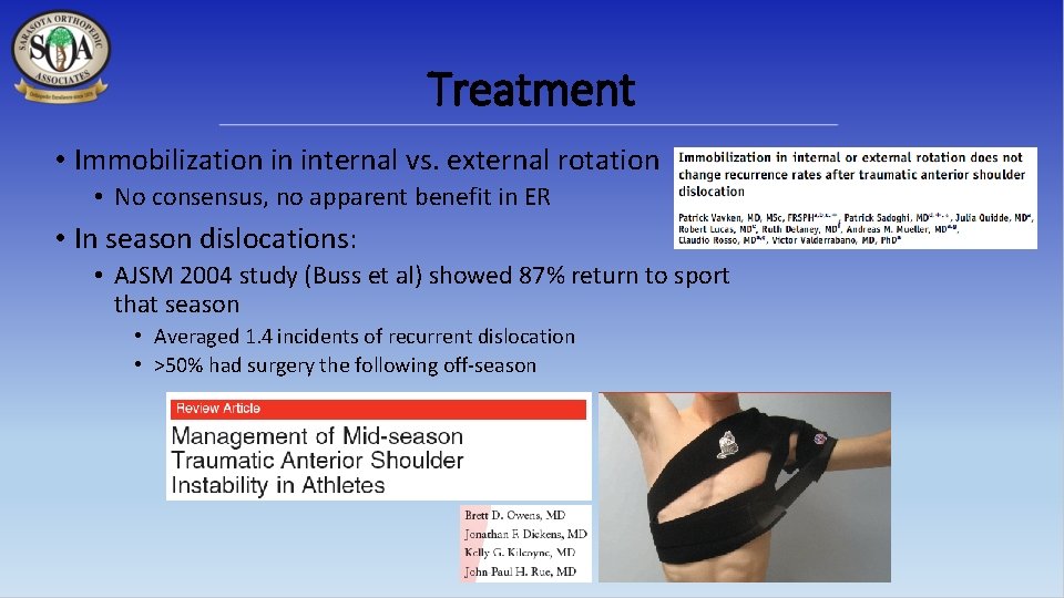 Treatment • Immobilization in internal vs. external rotation • No consensus, no apparent benefit