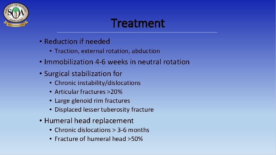 Treatment • Reduction if needed • Traction, external rotation, abduction • Immobilization 4 -6
