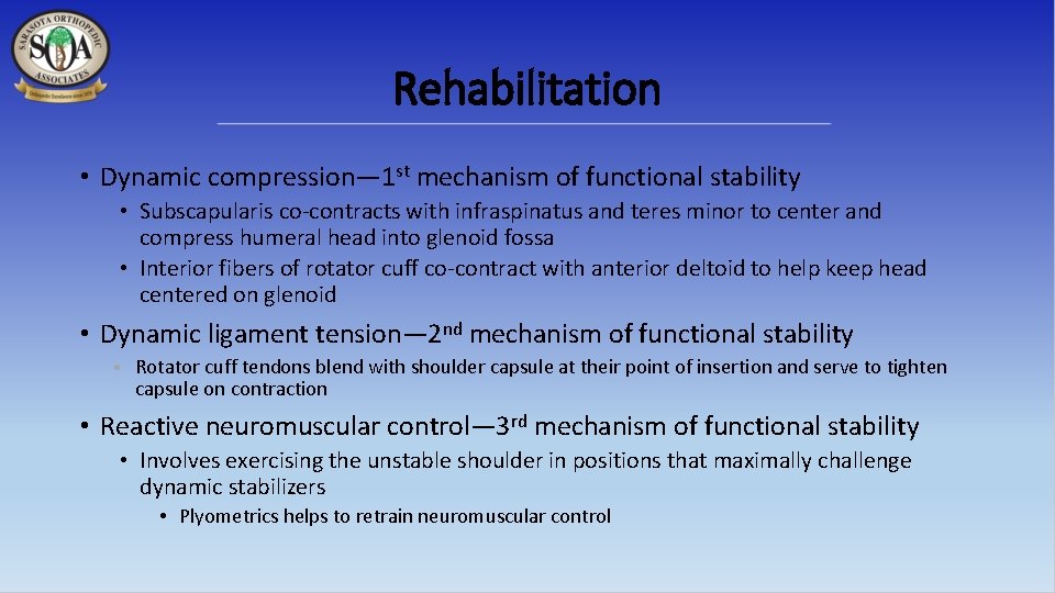 Rehabilitation • Dynamic compression— 1 st mechanism of functional stability • Subscapularis co-contracts with