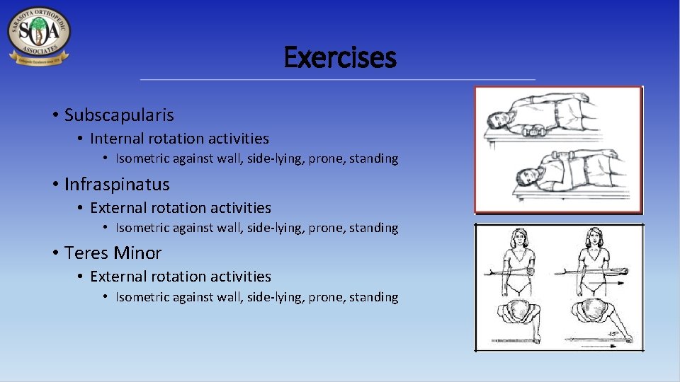Exercises • Subscapularis • Internal rotation activities • Isometric against wall, side-lying, prone, standing