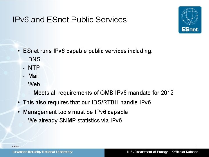 IPv 6 and ESnet Public Services • ESnet runs IPv 6 capable public services