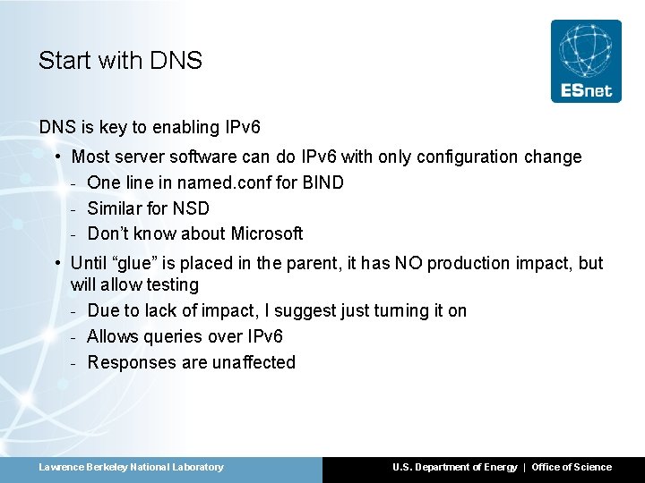 Start with DNS is key to enabling IPv 6 • Most server software can