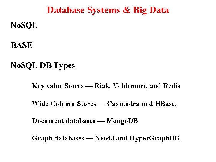 Database Systems & Big Data No. SQL BASE No. SQL DB Types Key value