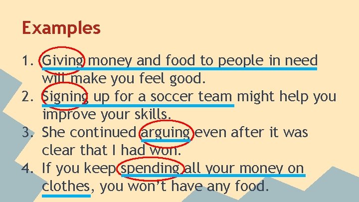 Examples 1. Giving money and food to people in need will make you feel