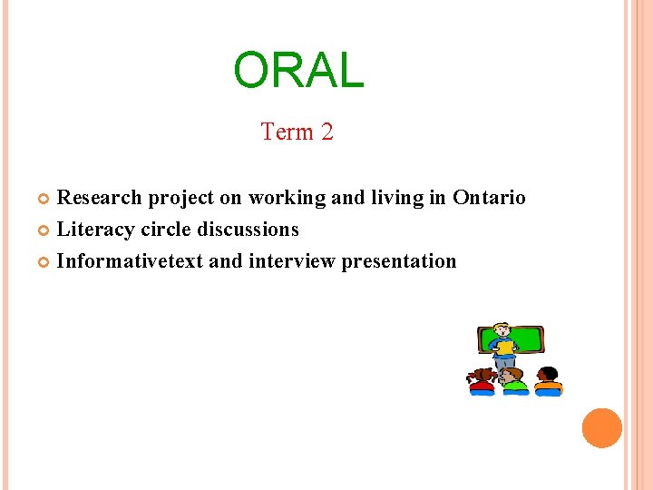 ORAL Term 2 Research project on working and living in Ontario Literacy circle discussions