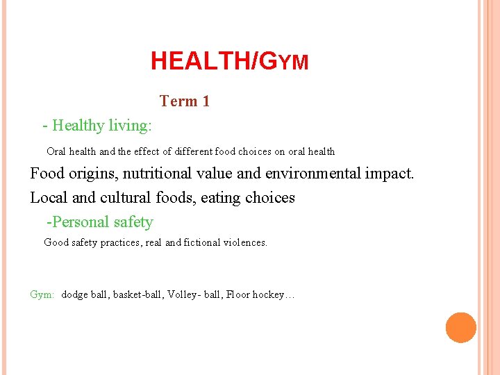 HEALTH/GYM Term 1 - Healthy living: Oral health and the effect of different food