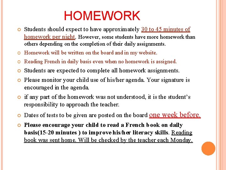 HOMEWORK Students should expect to have approximately 30 to 45 minutes of homework per