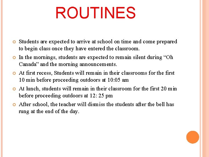 ROUTINES Students are expected to arrive at school on time and come prepared to