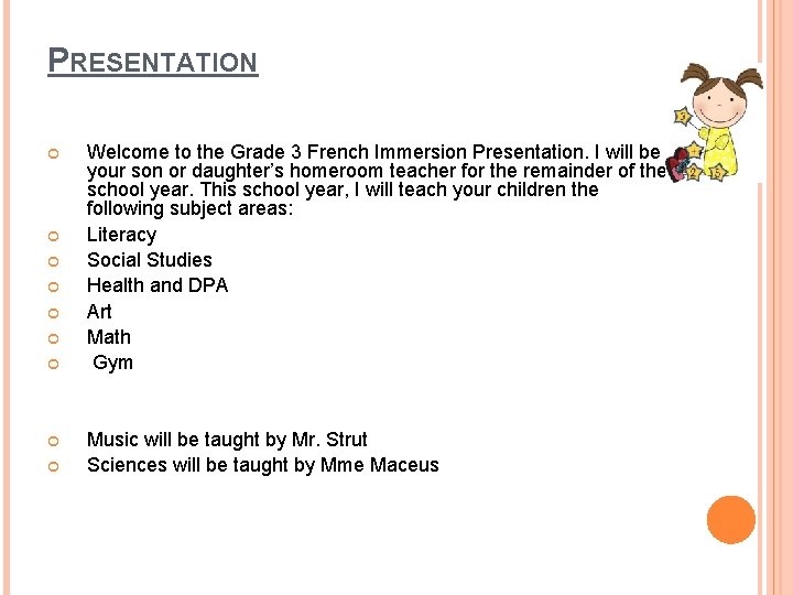 PRESENTATION Welcome to the Grade 3 French Immersion Presentation. I will be your son