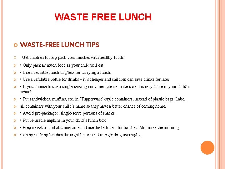 WASTE FREE LUNCH WASTE-FREE LUNCH TIPS o Get children to help pack their lunches