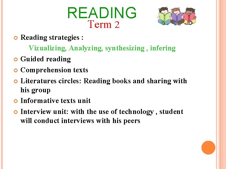 READING Term 2 Reading strategies : Vizualizing, Analyzing, synthesizing , infering Guided reading Comprehension