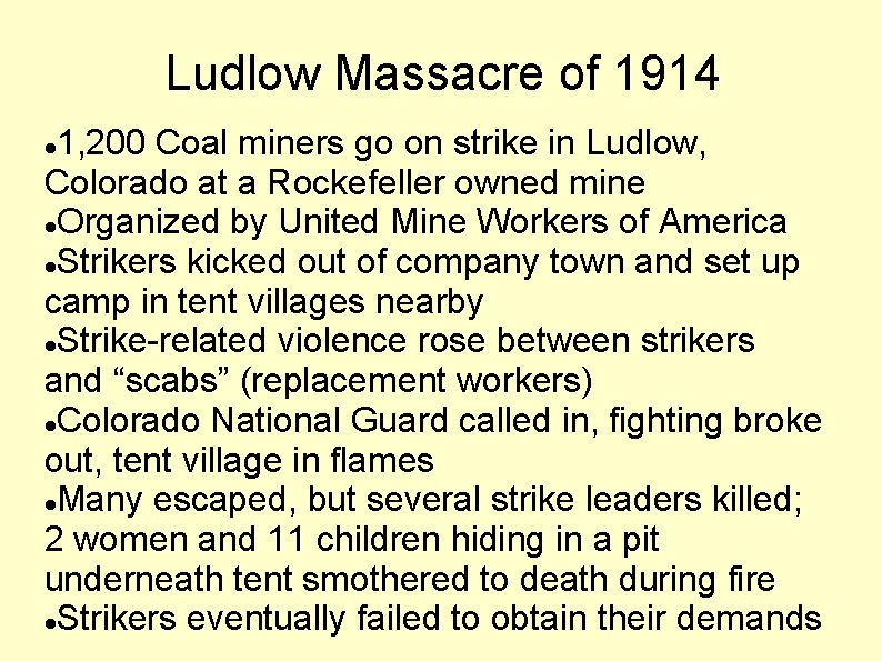 Ludlow Massacre of 1914 1, 200 Coal miners go on strike in Ludlow, Colorado