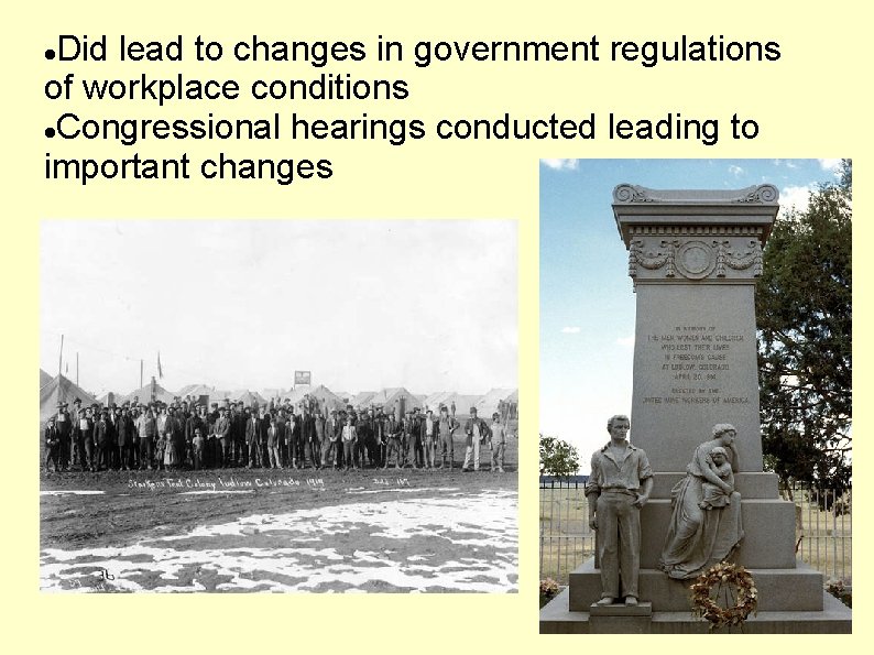 Did lead to changes in government regulations of workplace conditions Congressional hearings conducted leading