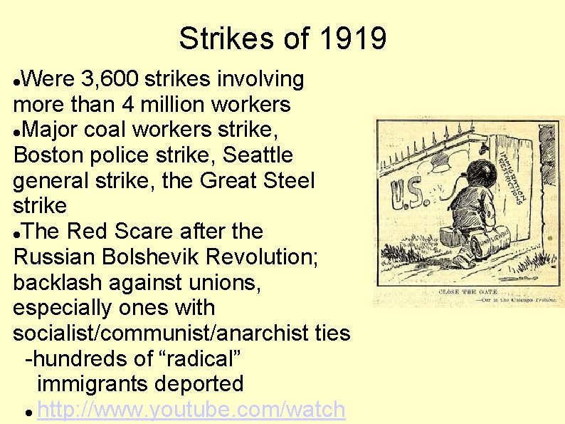 Strikes of 1919 Were 3, 600 strikes involving more than 4 million workers Major