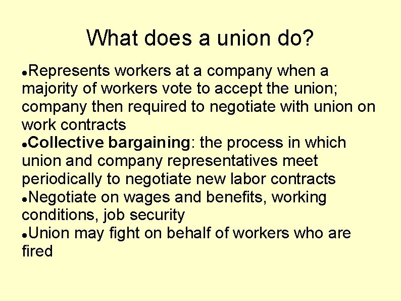 What does a union do? Represents workers at a company when a majority of