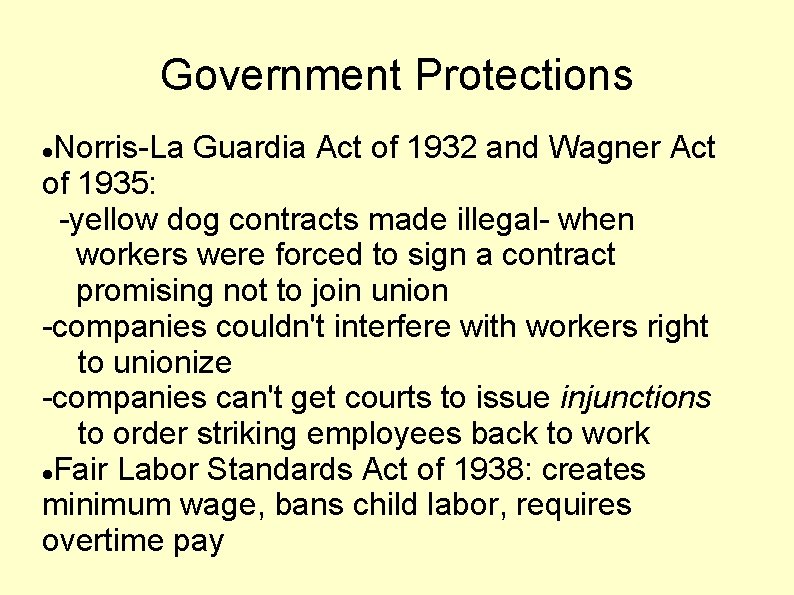 Government Protections Norris-La Guardia Act of 1932 and Wagner Act of 1935: -yellow dog