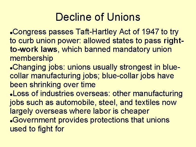 Decline of Unions Congress passes Taft-Hartley Act of 1947 to try to curb union