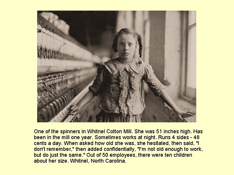 One of the spinners in Whitnel Cotton Mill. She was 51 inches high. Has