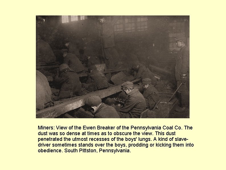 Miners: View of the Ewen Breaker of the Pennsylvania Coal Co. The dust was