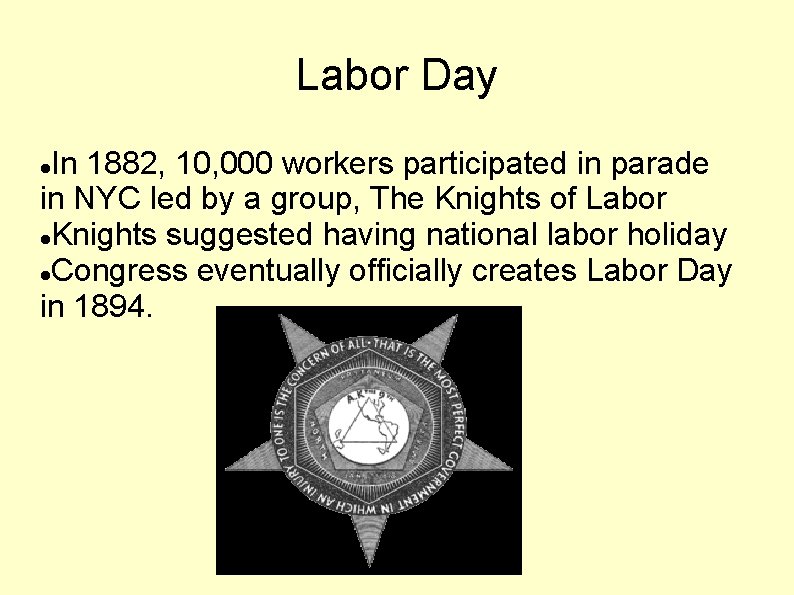 Labor Day In 1882, 10, 000 workers participated in parade in NYC led by