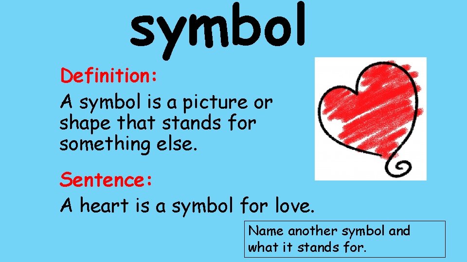 symbol Definition: A symbol is a picture or shape that stands for something else.