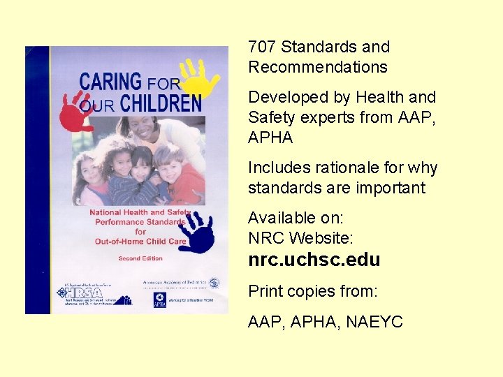 707 Standards and Recommendations Developed by Health and Safety experts from AAP, APHA Includes