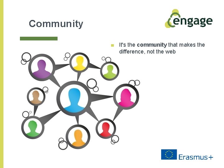Community ■ It's the community that makes the difference, not the web 