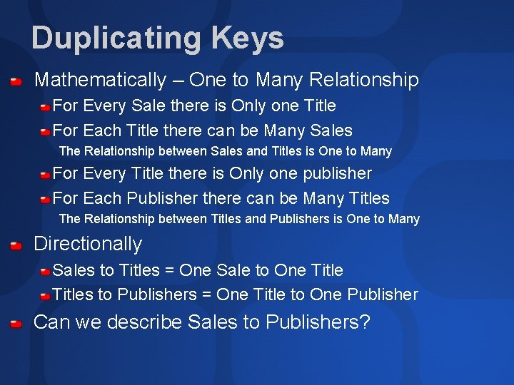 Duplicating Keys Mathematically – One to Many Relationship For Every Sale there is Only