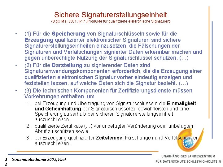 Sichere Signaturerstellungseinheit (Sig. G Mai 2001, § 17 „Produkte für qualifizierte elektronische Signaturen) •